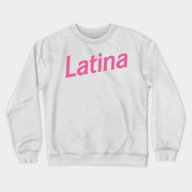 Latina Crewneck Sweatshirt by thecaoan